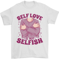 Self Love is Not Selfish Mens T-Shirt 100% Cotton White