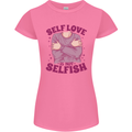 Self Love is Not Selfish Womens Petite Cut T-Shirt Azalea