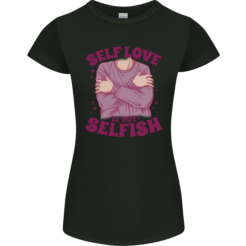 Self Love is Not Selfish Womens Petite Cut T-Shirt Black
