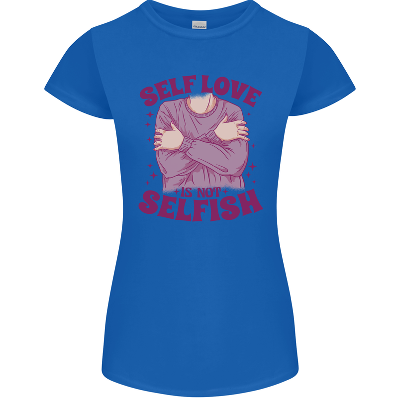 Self Love is Not Selfish Womens Petite Cut T-Shirt Royal Blue