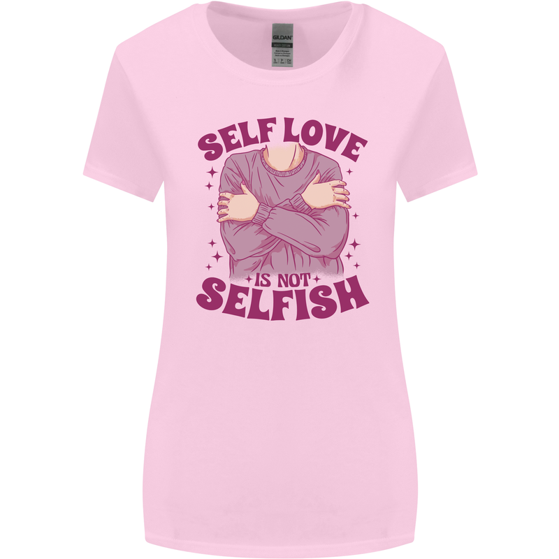 Self Love is Not Selfish Womens Wider Cut T-Shirt Light Pink