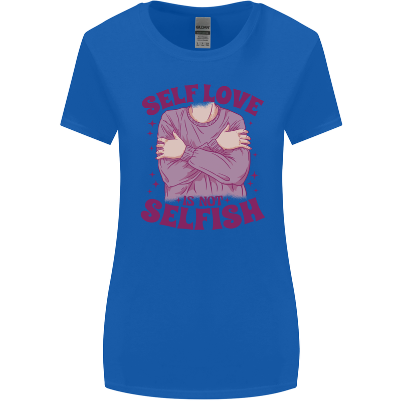 Self Love is Not Selfish Womens Wider Cut T-Shirt Royal Blue