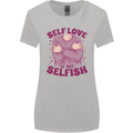 Self Love is Not Selfish Womens Wider Cut T-Shirt Sports Grey