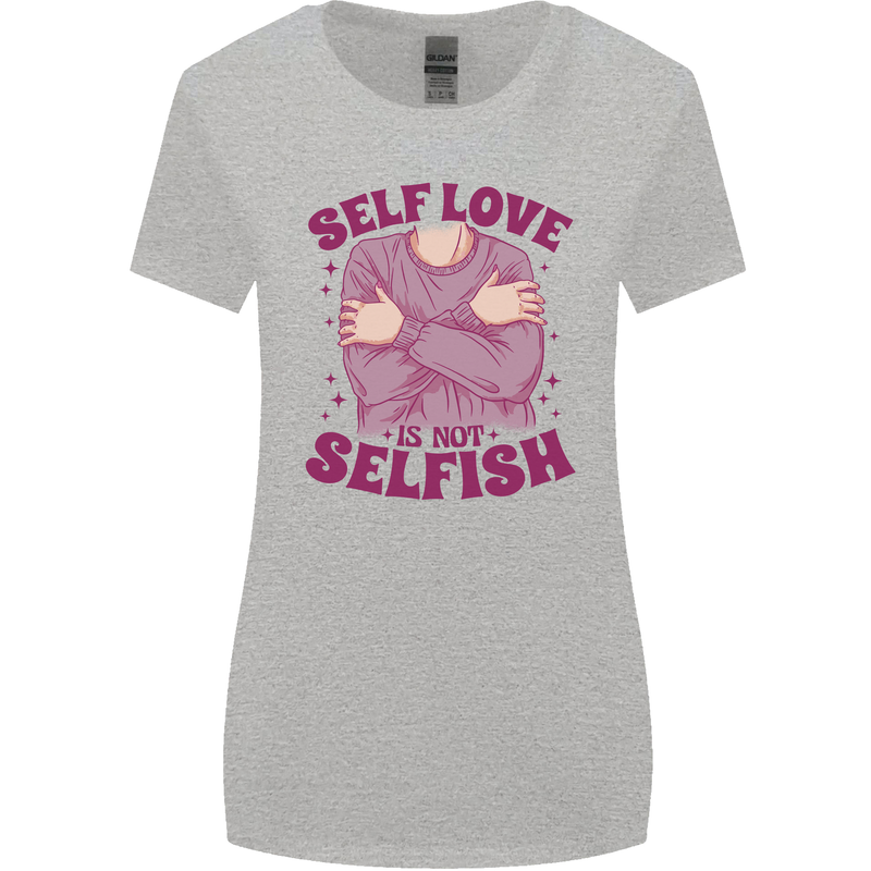 Self Love is Not Selfish Womens Wider Cut T-Shirt Sports Grey