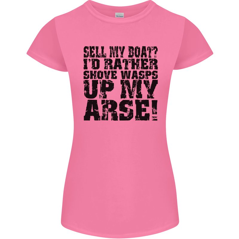 Sell My Boat? Speedboat Yacht Dingy Sailing Womens Petite Cut T-Shirt Azalea
