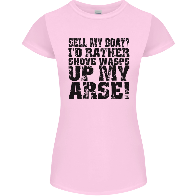 Sell My Boat? Speedboat Yacht Dingy Sailing Womens Petite Cut T-Shirt Light Pink