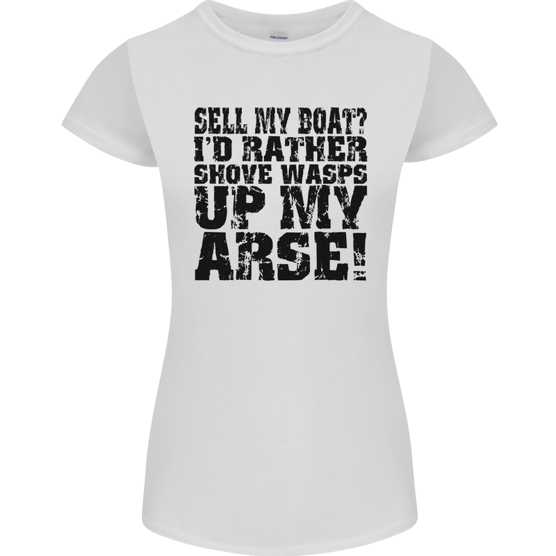 Sell My Boat? Speedboat Yacht Dingy Sailing Womens Petite Cut T-Shirt White