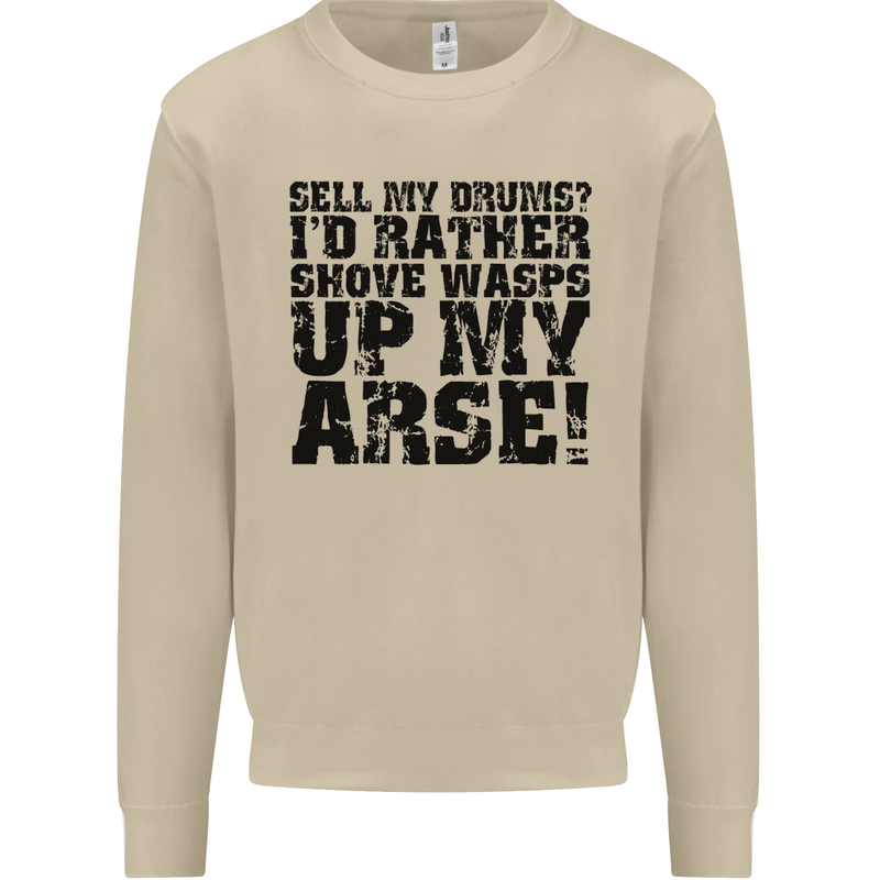 Sell My Drums? Drums Drummer Drumming Mens Sweatshirt Jumper Sand