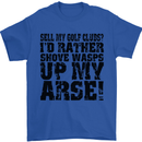 Sell My Golf Clubs? Funny Golfer Golfing Mens T-Shirt Cotton Gildan Royal Blue