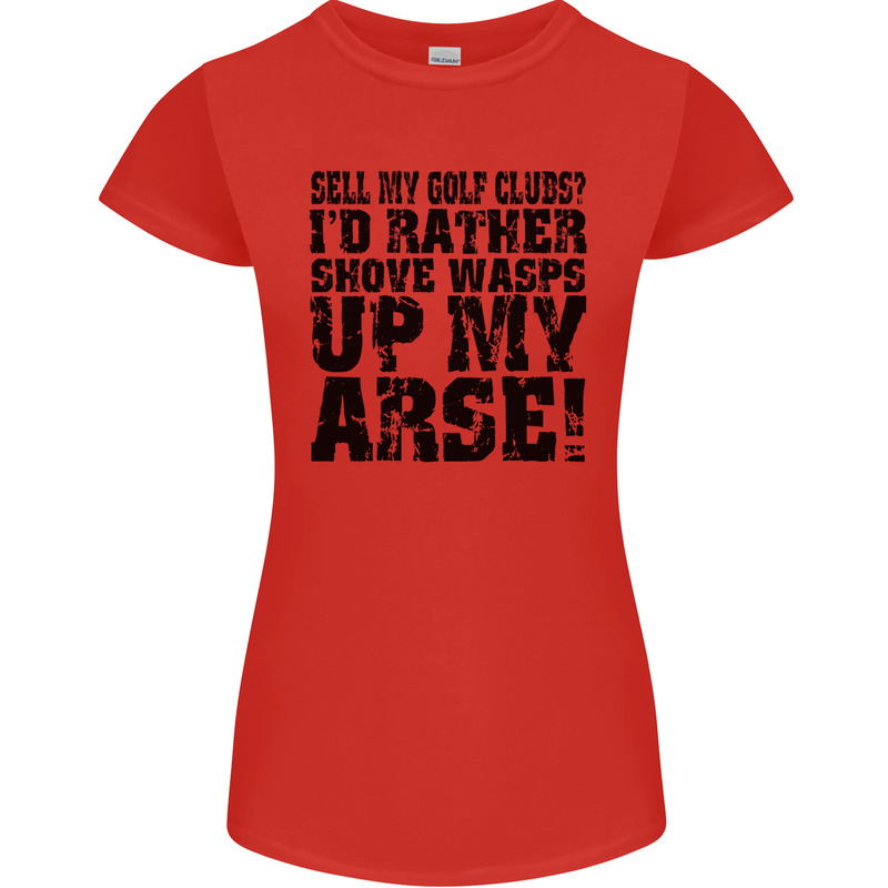 Sell My Golf Clubs? Funny Golfer Golfing Womens Petite Cut T-Shirt Red