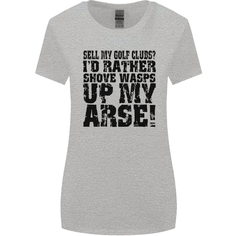 Sell My Golf Clubs? Funny Golfer Golfing Womens Wider Cut T-Shirt Sports Grey