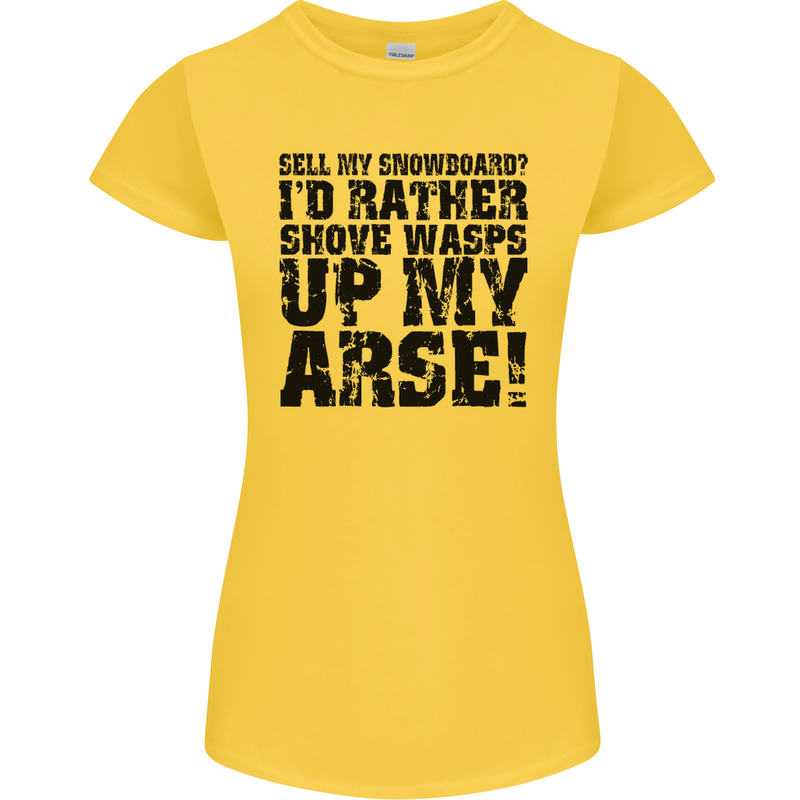 Sell My Snowboard? Funny Snowboarding Womens Petite Cut T-Shirt Yellow