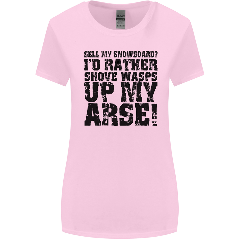 Sell My Snowboard? Funny Snowboarding Womens Wider Cut T-Shirt Light Pink