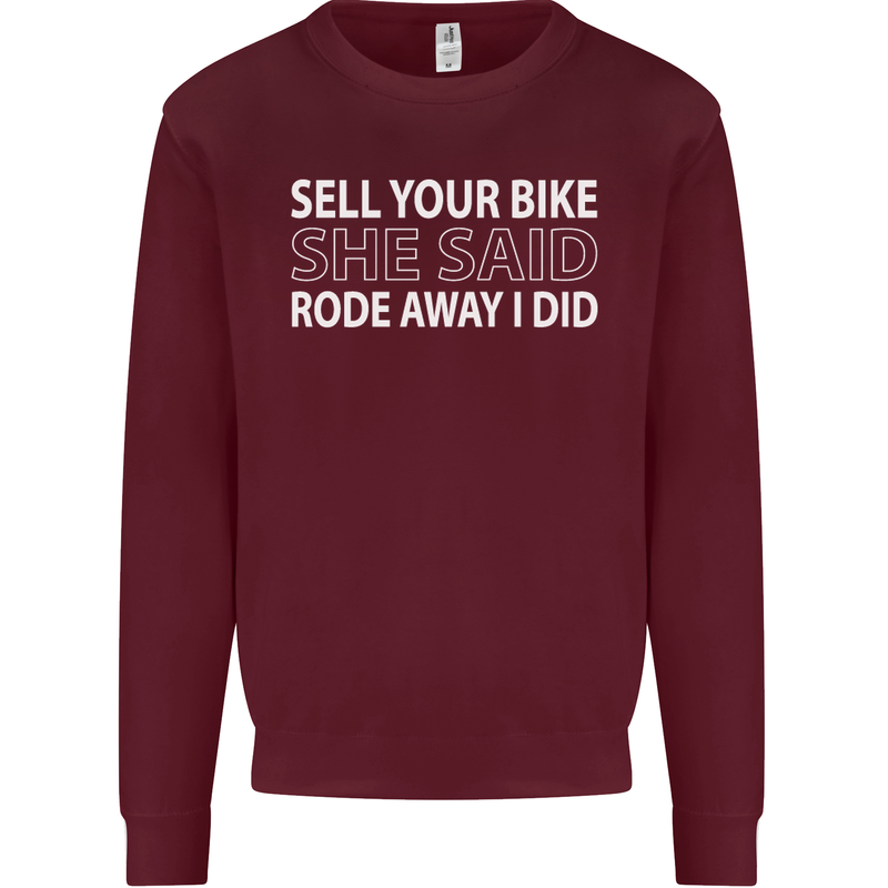 Sell Your Bike Cycling Biker Motorbike Wife Mens Sweatshirt Jumper Maroon