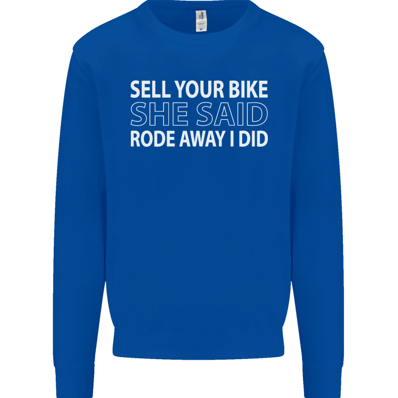 Sell Your Bike Cycling Biker Motorbike Wife Mens Sweatshirt Jumper Royal Blue