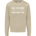 Sell Your Bike Cycling Biker Motorbike Wife Mens Sweatshirt Jumper Sand