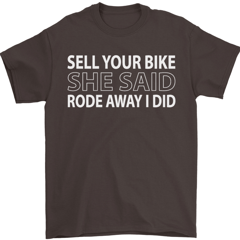 Sell Your Bike Cycling Biker Motorbike Wife Mens T-Shirt Cotton Gildan Dark Chocolate