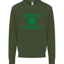 Shit Me I'm Kissfaced St. Patrick's Day Mens Sweatshirt Jumper Forest Green