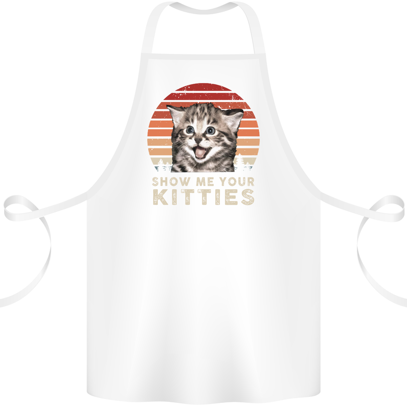 Show Me Your Kitties Funny Cat Kitten Cotton Apron 100% Organic White