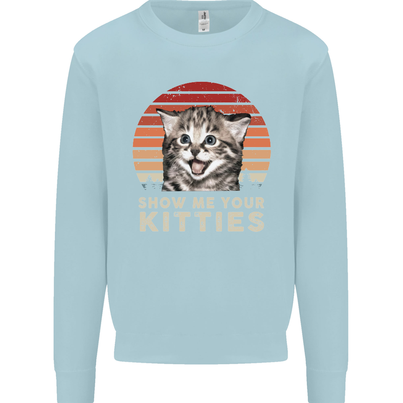 Show Me Your Kitties Funny Cat Kitten Kids Sweatshirt Jumper Light Blue