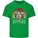 Show Me Your Kitties Funny Cat Kitten Kids T-Shirt Childrens Irish Green