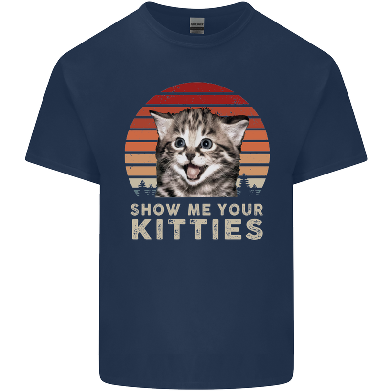 Show Me Your Kitties Funny Cat Kitten Kids T-Shirt Childrens Navy Blue