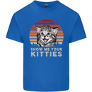 Show Me Your Kitties Funny Cat Kitten Kids T-Shirt Childrens Royal Blue