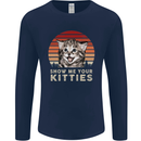 Show Me Your Kitties Funny Cat Kitten Mens Long Sleeve T-Shirt Navy Blue