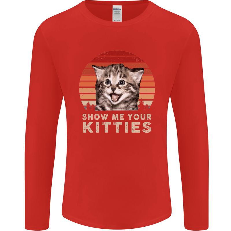 Show Me Your Kitties Funny Cat Kitten Mens Long Sleeve T-Shirt Red
