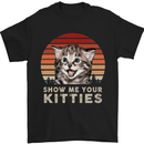 Show Me Your Kitties Funny Cat Kitten Mens T-Shirt Cotton Gildan Black