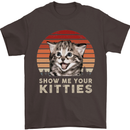 Show Me Your Kitties Funny Cat Kitten Mens T-Shirt Cotton Gildan Dark Chocolate