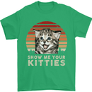 Show Me Your Kitties Funny Cat Kitten Mens T-Shirt Cotton Gildan Irish Green