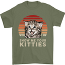 Show Me Your Kitties Funny Cat Kitten Mens T-Shirt Cotton Gildan Military Green