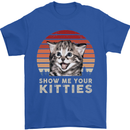 Show Me Your Kitties Funny Cat Kitten Mens T-Shirt Cotton Gildan Royal Blue