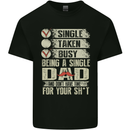 Single Dad Funny Fathers Day Offensive Rude Mens Cotton T-Shirt Tee Top Black