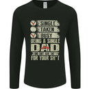 Single Dad Funny Fathers Day Offensive Rude Mens Long Sleeve T-Shirt Black