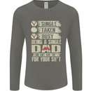 Single Dad Funny Fathers Day Offensive Rude Mens Long Sleeve T-Shirt Charcoal