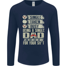 Single Dad Funny Fathers Day Offensive Rude Mens Long Sleeve T-Shirt Navy Blue