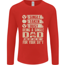 Single Dad Funny Fathers Day Offensive Rude Mens Long Sleeve T-Shirt Red