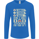 Single Dad Funny Fathers Day Offensive Rude Mens Long Sleeve T-Shirt Royal Blue