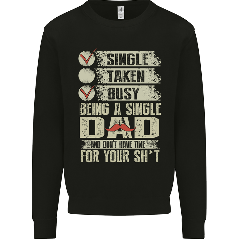 Single Dad Funny Fathers Day Offensive Rude Mens Sweatshirt Jumper Black