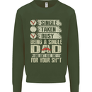 Single Dad Funny Fathers Day Offensive Rude Mens Sweatshirt Jumper Forest Green