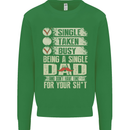 Single Dad Funny Fathers Day Offensive Rude Mens Sweatshirt Jumper Irish Green