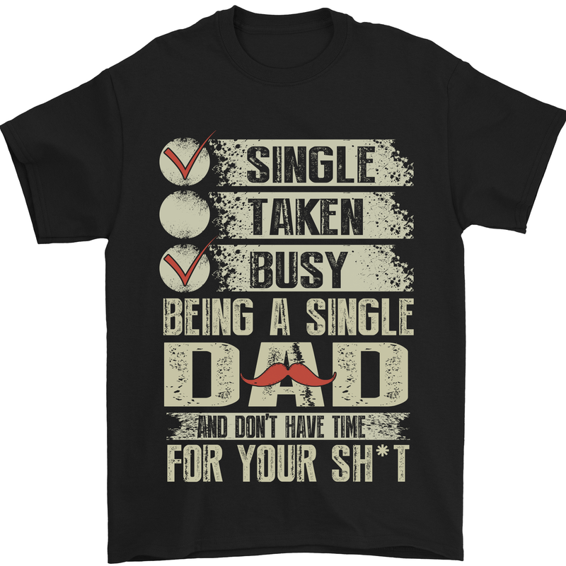 Single Dad Funny Fathers Day Offensive Rude Mens T-Shirt Cotton Gildan Black