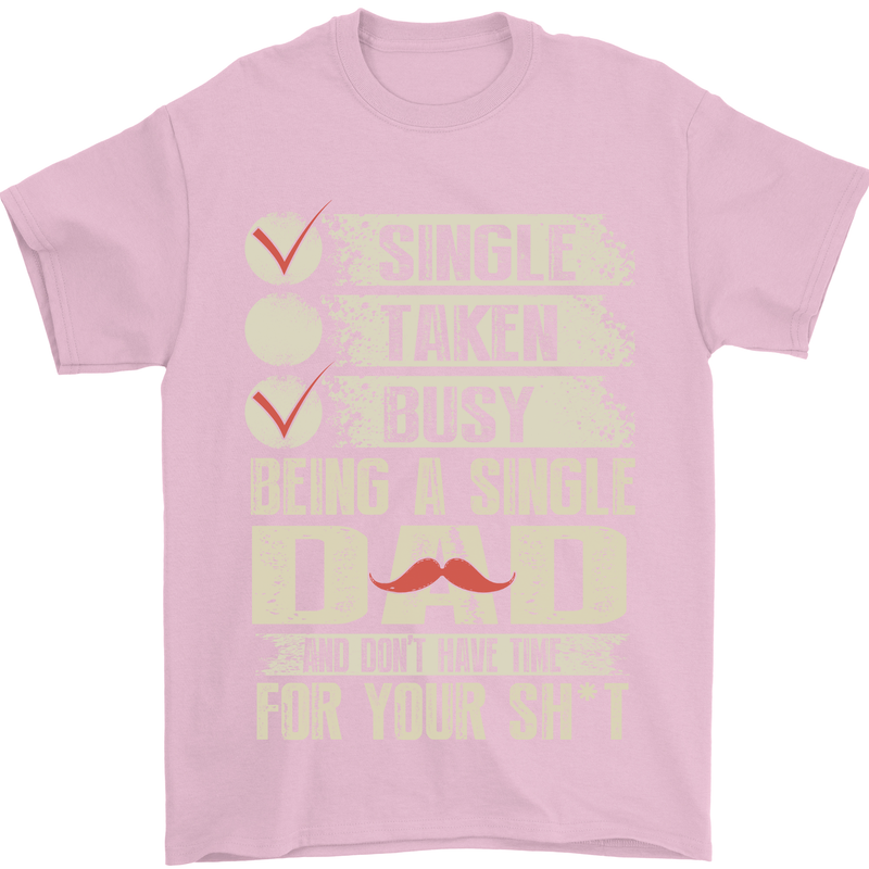 Single Dad Funny Fathers Day Offensive Rude Mens T-Shirt Cotton Gildan Light Pink