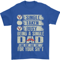 Single Dad Funny Fathers Day Offensive Rude Mens T-Shirt Cotton Gildan Royal Blue
