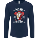 Single and Ready to Jingle Christmas Funny Mens Long Sleeve T-Shirt Navy Blue