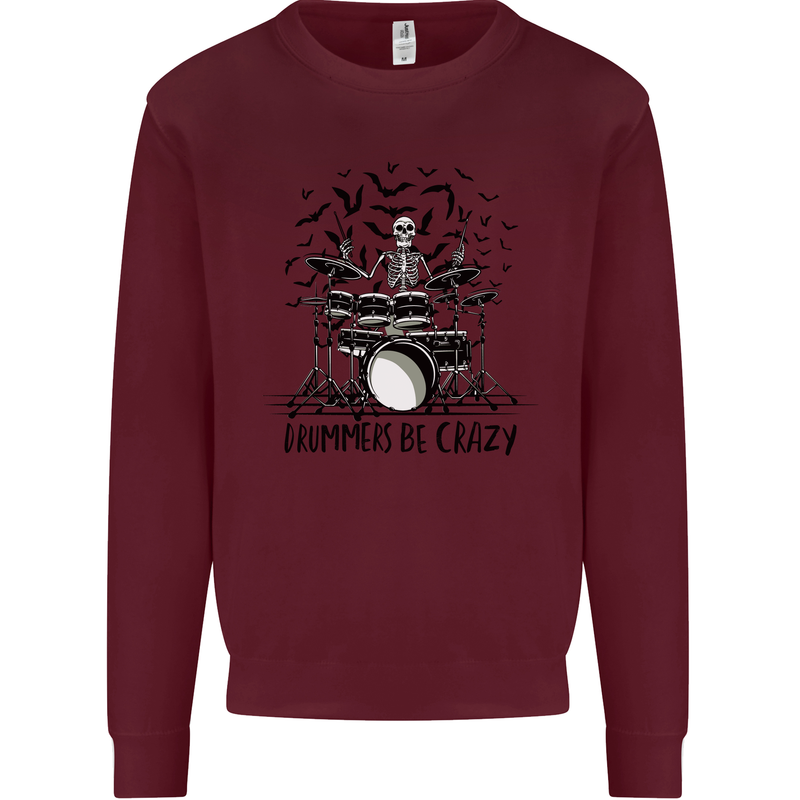 Skeleton Drummer Be Crazy Drumming Drum Mens Sweatshirt Jumper Maroon