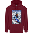 Skiing Life Better on the Slopes Ski Skiier Childrens Kids Hoodie Maroon