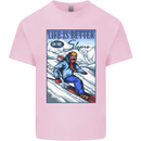 Skiing Life Better on the Slopes Ski Skiier Kids T-Shirt Childrens Light Pink
